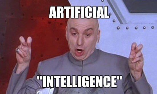 A meme of Dr Evil doing the air quotes with his fingers, the caption reads: Artificial "Intelligence"